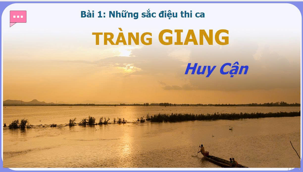 Banner cho bài viết:Bài giảng Tràng giang của Huy Cận - Ngữ văn 12 Chân trời sáng tạo