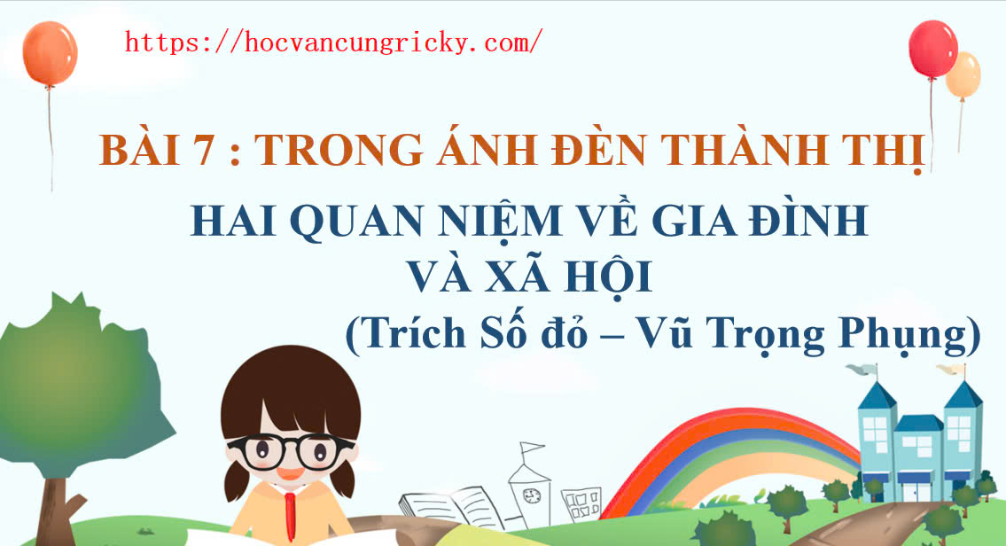 Banner cho bài viết:Soạn văn 12 bài 7 - Hai quan niệm về Gia Đình và Xã Hội - Chân trời sáng tạo