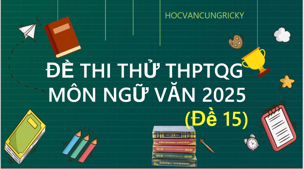Banner cho bài viết:Đề thi thử THPT Quốc Gia môn Ngữ Văn 2025 - Đọc truyện Tối ba mươi, Viết vai trò của sự thấu cảm