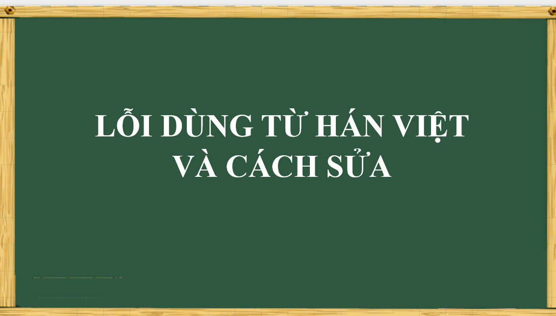 Banner cho bài viết:Bài giảng Lỗi Dùng Từ Hán Việt và Cách Sửa - Ngữ Văn 10 Chân Trời Sáng Tạo