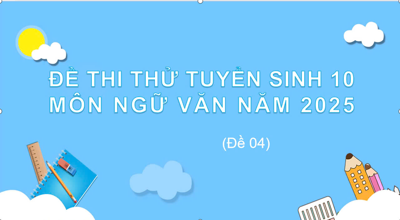 Banner cho bài viết:Đề thi thử tuyển sinh 10 môn Ngữ Văn 2025 - Đọc hiểu bài thơ Khúc Ru Quê của Vũ Tuấn