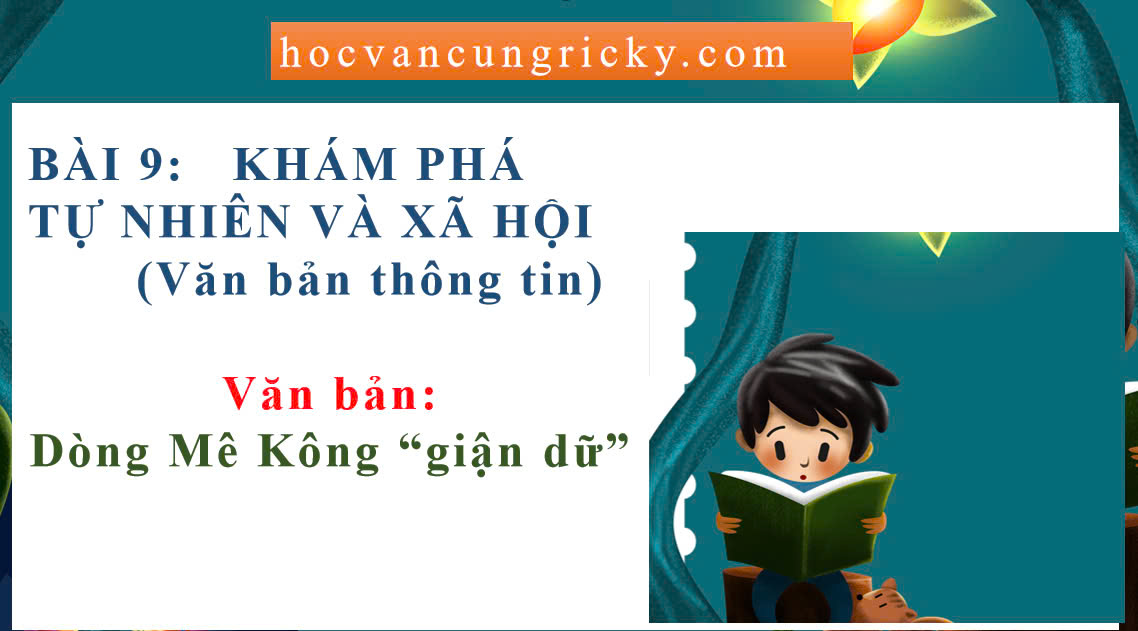 Banner cho bài viết:Soạn văn 12: Dòng sông Mê Kông “Giận Dữ” (Bài 8 Chân Trời Sáng Tạo)