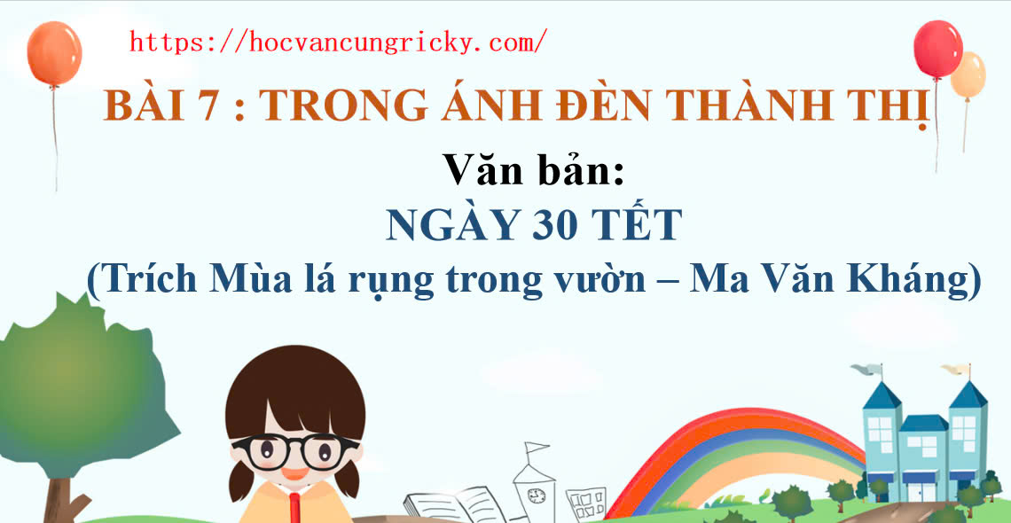 Banner cho bài viết:Soạn văn 12: Ngày 30 Tết (Bài 7 Chân Trời Sáng Tạo)
