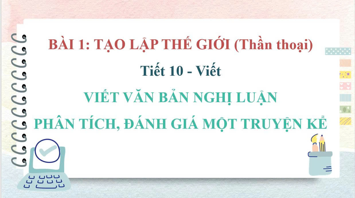 Banner cho bài viết:Bài giảng Viết văn bản nghị luận phân tích, đánh giá một truyện kể