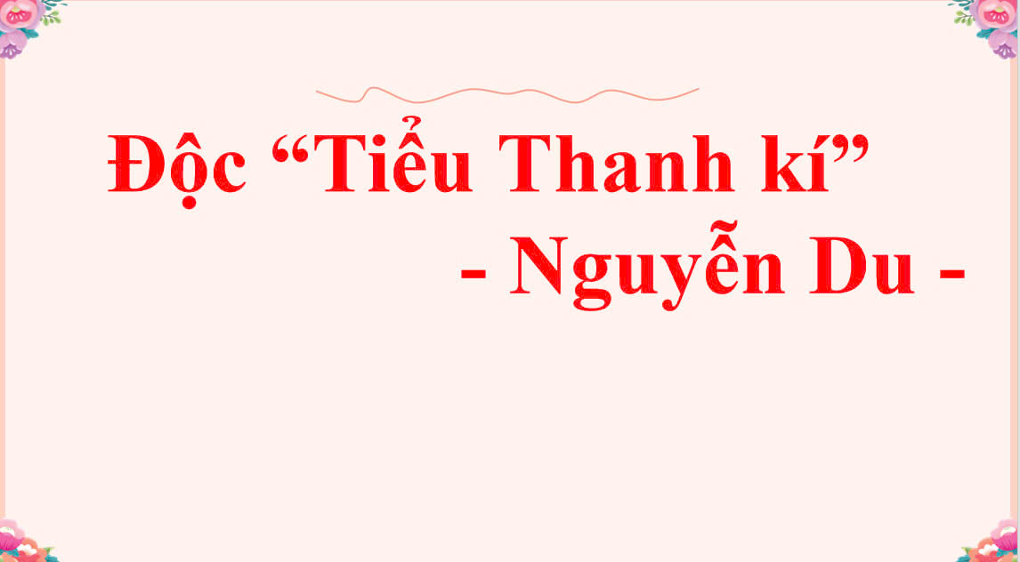 Banner cho bài viết:Bài giảng Độc Tiểu Thanh Kí - Nguyễn Du - Chân Trời Sáng Tạo