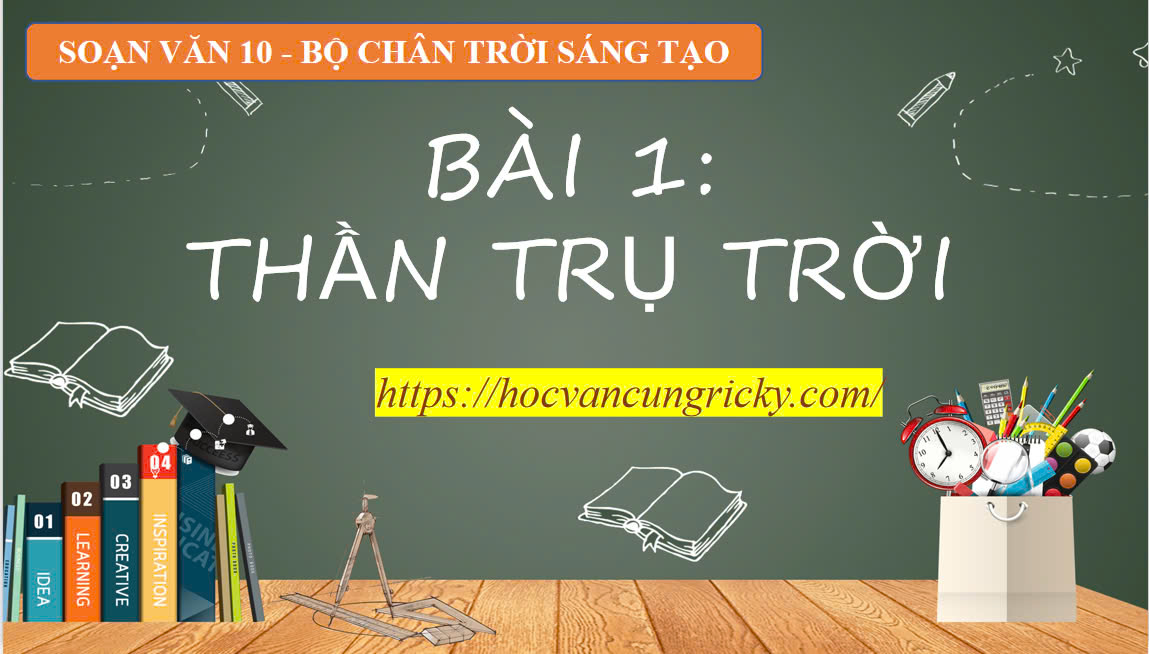 Banner cho bài viết:Soạn văn 10 bài 1: Thần trụ trời - Chân trời sáng tạo