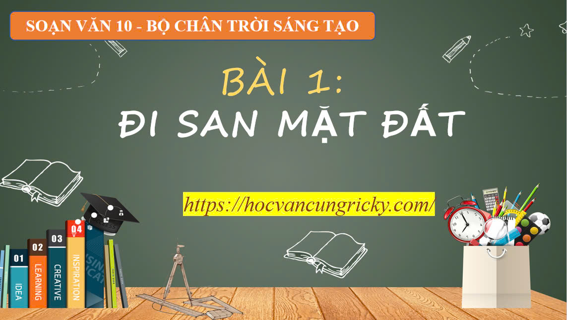 Banner cho bài viết:Soạn văn 10 bài 1: Đi San Mặt Đất - Chân trời sáng tạo