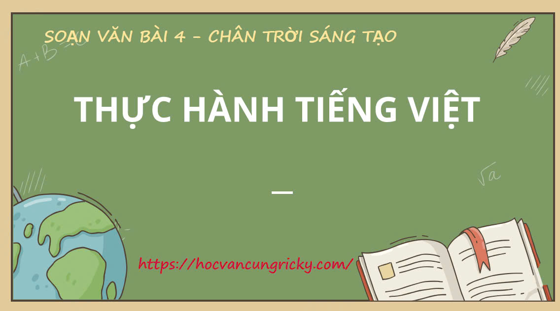 Banner cho bài viết:Soạn văn 10 bài 4: Thực hành tiếng việt - Chân trời sáng tạo