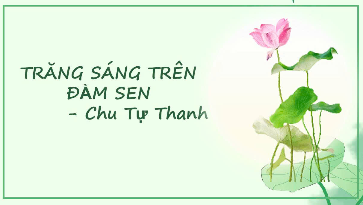 Banner cho bài viết:Bài giảng bài 1- Trăng sáng trên đầm sen - Ngữ văn 11 Chân trời sáng tạo