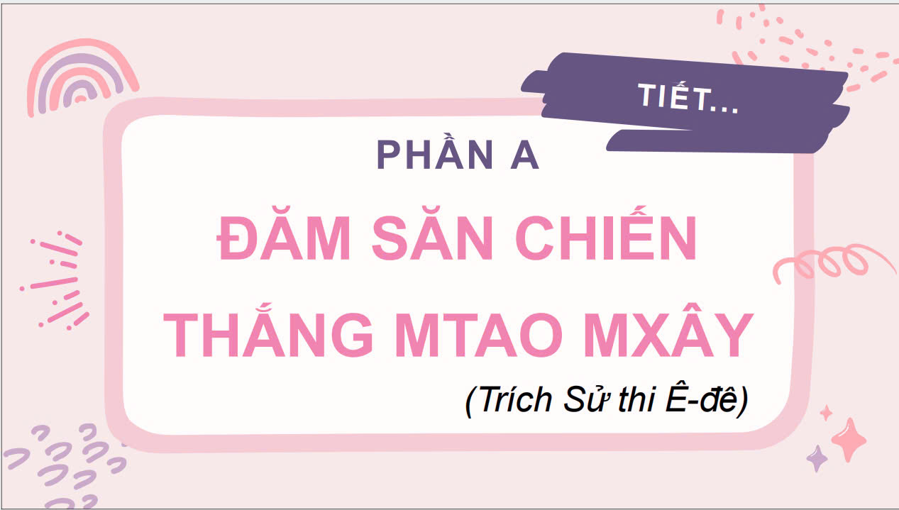 Banner cho bài viết:Bài Giảng Đăm Săn Chiến Thắng MTao - MXây