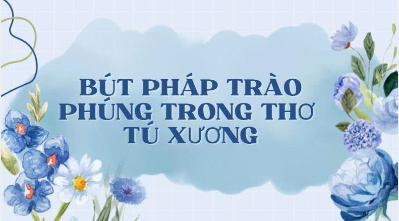 Banner cho bài viết:Bài viết chuyên đề 1: Bút pháp trào phúng trong thơ Tú Xương