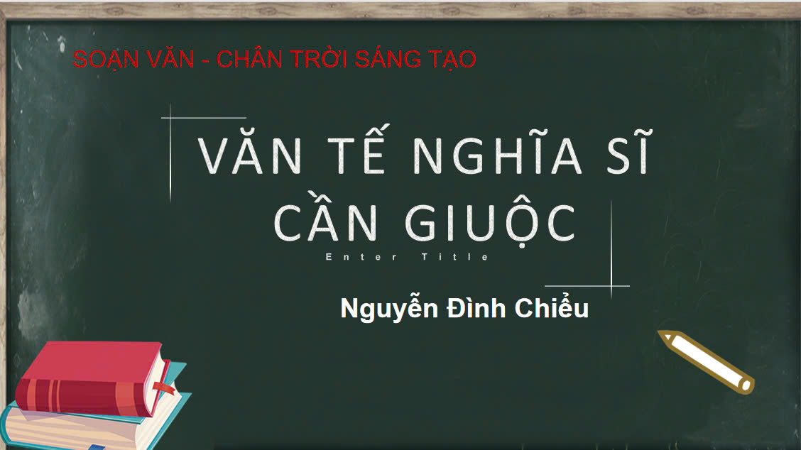 Banner cho bài viết:Soạn văn 12 bài 3: Văn tế nghĩa sĩ Cần Giuộc – Nguyễn Đình Chiểu - Ngữ văn 12 Chân trời sáng tạo