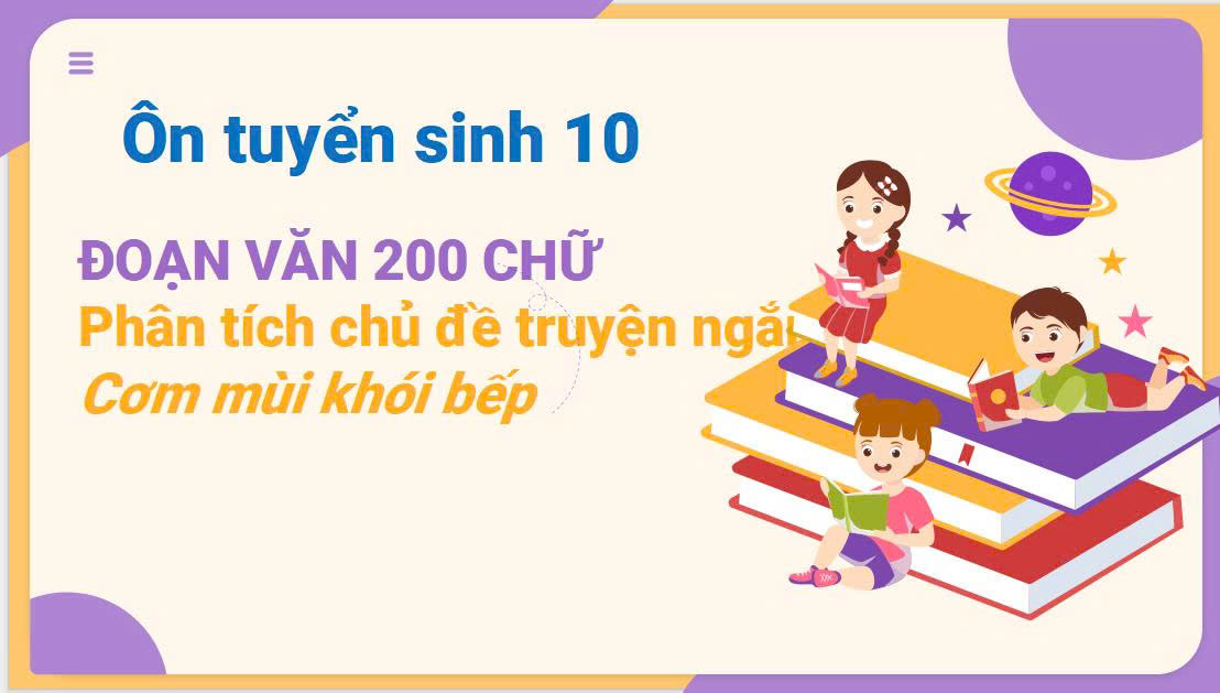 Hướng dẫn viết đoạn văn 200 phân tích chủ đề  truyện ngắn Cơm mùi khói bếp của Hoàng Công Danh