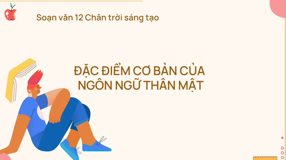 Banner cho bài viết:Soạn văn 12 bài 4 - Đặc điểm cơ bản của Ngôn Ngữ thân mật