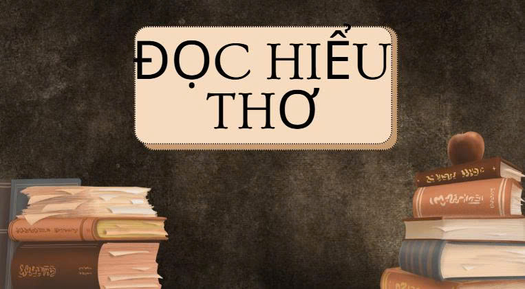 Bộ đề đọc hiểu thơ Ngữ văn 10 chương trình mới