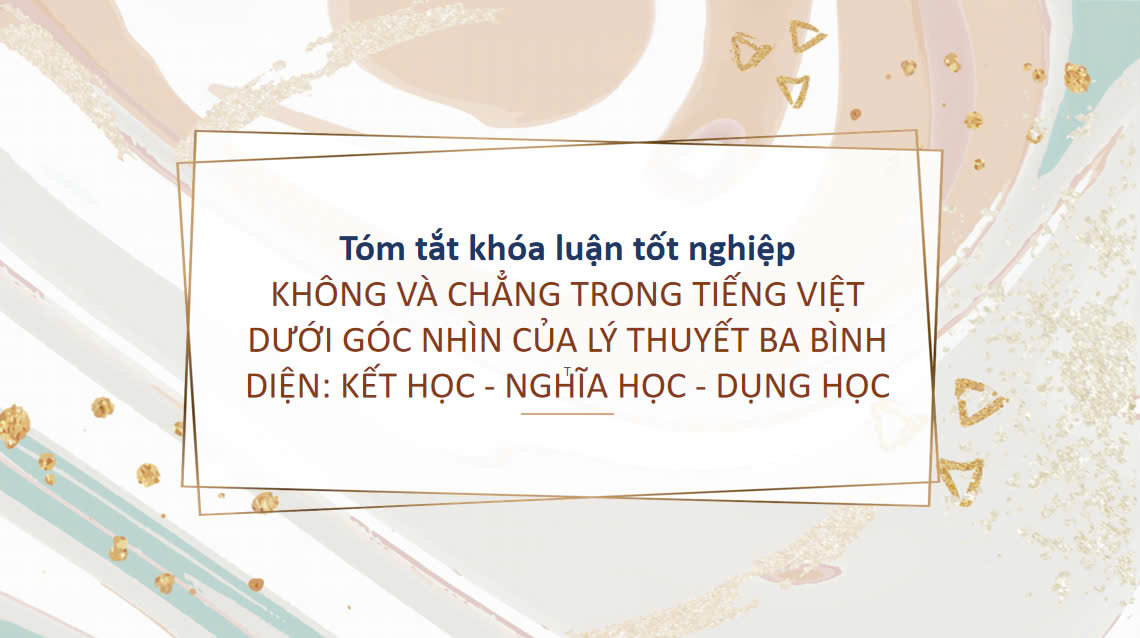 Banner cho bài viết:Khóa luận Tốt Nghiệp Không và Chẳng trong Tiếng Việt dưới góc nhìn của lý thuyết Ba Bình Diện - Kết Học - Nghĩa Học - Dụng Học