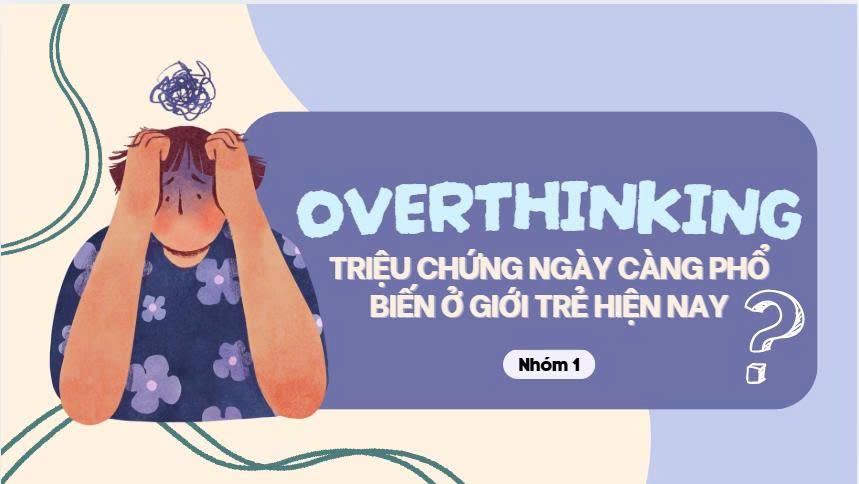 Bài viết Overthinking  ở giới trẻ hiện nay