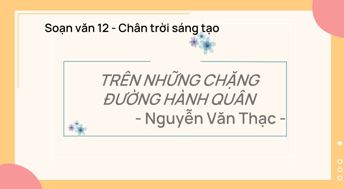 Banner cho bài viết:Soạn văn 12 bài 4: Trên những chặng đường hành quân - Ngữ văn 12 Chân trời sáng tạo